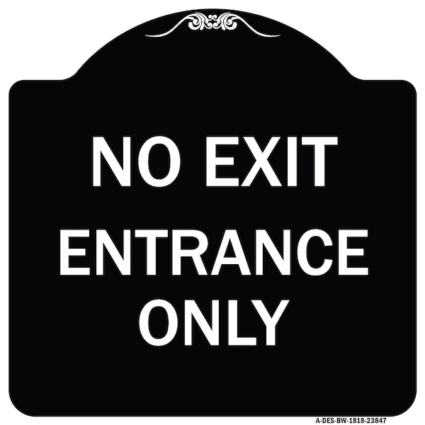 Signmission No Exit Entrance Only Heavy-Gauge Aluminum Architectural Sign, 18" L, 18" H, BW-1818-23847 A-DES-BW-1818-23847 - main